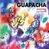 JazzCuba, Vol. 4 - Guapacha