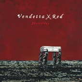 Vendetta Red - Shatterday (Album Version)