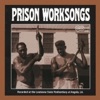 Prison Worksongs