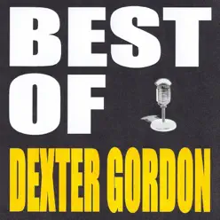 Best of Dexter Gordon - Dexter Gordon