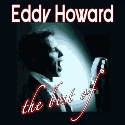 The Best Of - Eddy Howard The Best Of - Eddy Howard