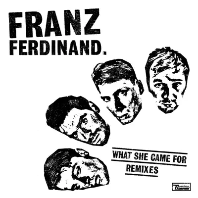 What She Came for (Remixes) - EP - Franz Ferdinand