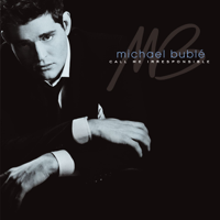 Michael Bublé - Call Me Irresponsible (Bonus Track Version) artwork