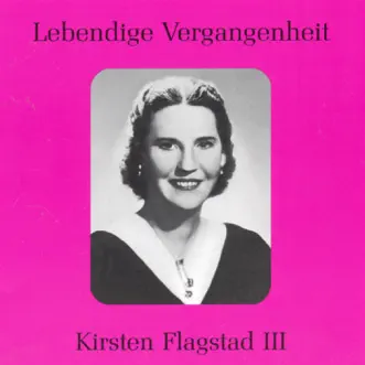 Lebendige Vergangenheit - Kirsten Flagstad (Vol.3) by Kirsten Flagstad album reviews, ratings, credits