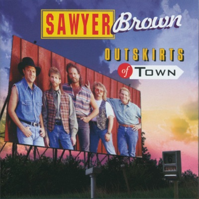 Outskirts of Town - Sawyer Brown