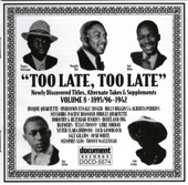 "Too Late, Too Late" Vol. 8 (c. 1895/6-1942) artwork