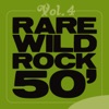 Rare Wild Rock 50', Vol. 4, 2010