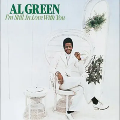 I'm Still In Love With You - Al Green