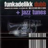Funkadelikk Dubb + Jazz Tunes