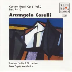 Corelli: Concerti Grossi, Op. 6, Vol. 2 - London Festival Orchestra Corelli: Concerti Grossi, Op. 6, Vol. 2 - London Festival Orchestra