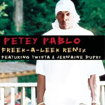 Freek-A-Leek (feat. Twista & Jermaine Dupri) [Remix] - Single - Petey Pablo