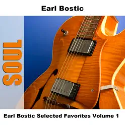 Earl Bostic Selected Favorites, Vol. 1 - Earl Bostic Earl Bostic Selected Favorites, Vol. 1 - Earl Bostic