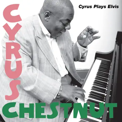 Cyrus Plays Elvis - Cyrus Chestnut