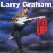 Larry Graham - What We All Need Is More Love