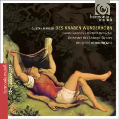 Mahler: Des Knaben Wunderhorn by Dietrich Henschel, Sarah Connolly, Orchestre des Champs-Elysées & Philippe Herreweghe album reviews, ratings, credits