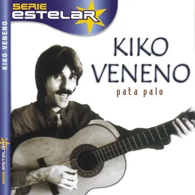 Serie Estelar: Kiko Veneno- Pata Palo - Kiko Veneno