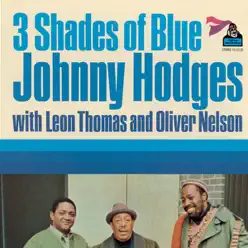 3 Shades of Blue - Johnny Hodges 3 Shades of Blue - Johnny Hodges