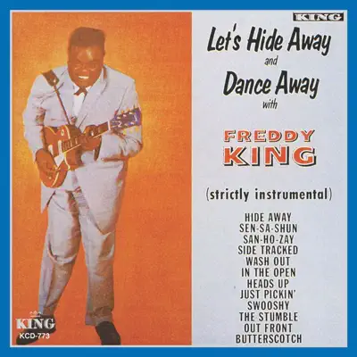 Let's Hide Away and Dance Away - Freddie King