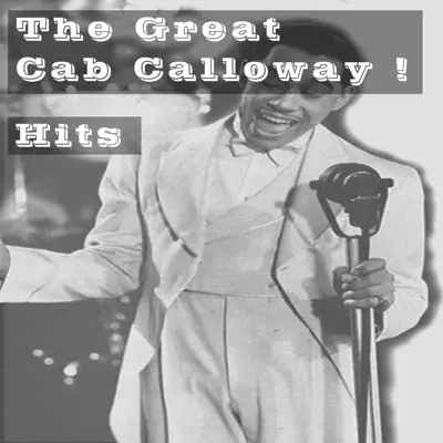 The Great Cab Calloway! Hits - Cab Calloway