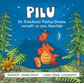 Pilu - De fröndlechi Pilatus-Drache verzellt vo sine Abentüür