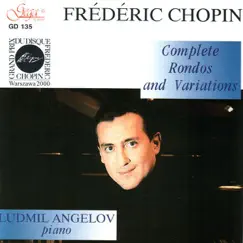 Frederic Chopin. Complete Rondos and Variations by Ludmil Angelov album reviews, ratings, credits