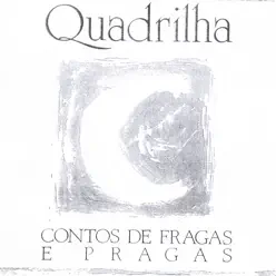 Contos de Fragas e Pragas - Quadrilha Contos de Fragas e Pragas - Quadrilha