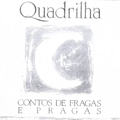 Contos de Fragas e Pragas - Quadrilha Contos de Fragas e Pragas - Quadrilha