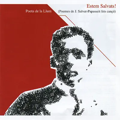 Poeta de la Llum - Poemes de J. Salvat-Papasseit Fets Cançó - Estem Salvats! Poeta de la Llum - Poemes de J. Salvat-Papasseit Fets Cançó - Estem Salvats!