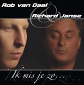 Ik mis je zo - Rob van Daal & Richard Jansen