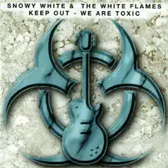 Keep Out - We Are Toxic by Snowy White & The White Flames album reviews, ratings, credits