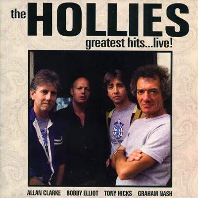 The Hollies: Greatest Hits…Live! - The Hollies