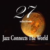 Jazz Connects the World "27 Selections" artwork