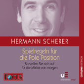 Spielregeln für die Pole-Position: So stellen Sie sich auf für die Märkte von morgen - Hermann Scherer