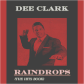 Raindrops (The Hits Book) - Dee Clark