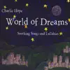 World of Dreams: Soothing Songs and Lullabies album lyrics, reviews, download