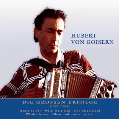 Hubert von Goisern: Die grossen Erfolge 1992-1998 - Hubert Von Goisern Hubert von Goisern: Die grossen Erfolge 1992-1998 - Hubert Von Goisern