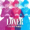 I'm Not Sorry - Single album lyrics, reviews, download