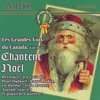 Great Voices of Canada, Vol. 4: Sing Christmas (Les Grandes Voix Du Canada, Vol. 4: Chantent Noël)