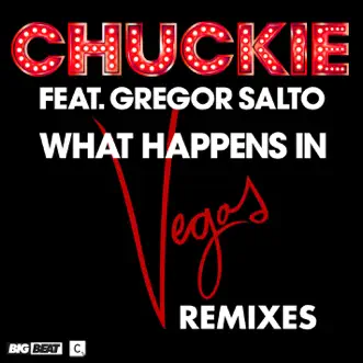 What Happens In Vegas (feat. Gregor Salto) [Remixes] - EP by Chuckie album reviews, ratings, credits