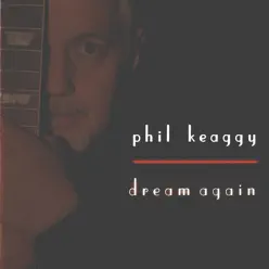 Dream Again - Phil Keaggy