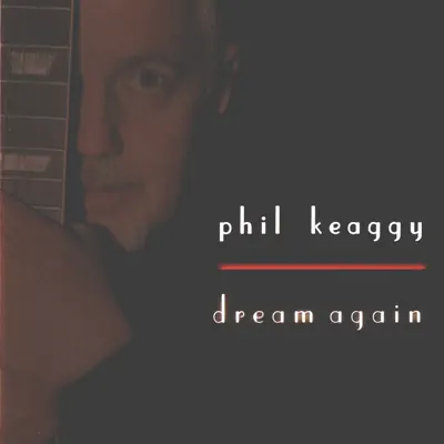 Dream Again - Phil Keaggy