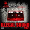 Illatracks Presents Illegal Sound, Vol.1