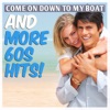 Come On Down To My Boat and More 60s Hits!