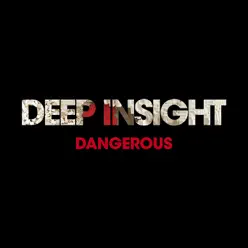 Dangerous - Single - Deep Insight
