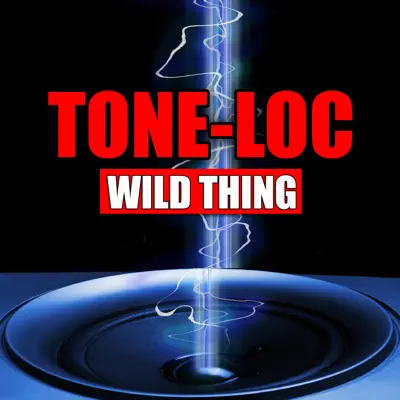 Wild Thing (Re-Recorded / Remastered) - Tone-Loc