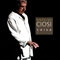 Luisa - Antoine Ciosi Luisa - Antoine Ciosi