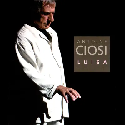 Luisa - Antoine Ciosi Luisa - Antoine Ciosi