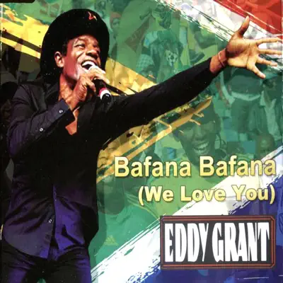 Bafana Bafana (We Love You) - Single - Eddy Grant Bafana Bafana (We Love You) - Single - Eddy Grant