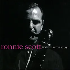 Boppin' With Scott - Ronnie Scott Boppin' With Scott - Ronnie Scott