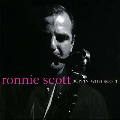 Boppin' With Scott - Ronnie Scott